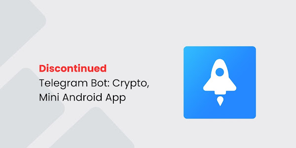 [Discontinued] Telegram Bot: Crypto, Mini Android App Project